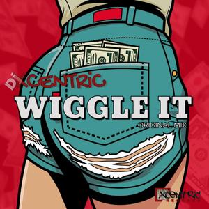 WIGGLE IT (Original Mix)