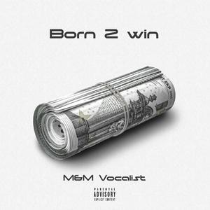 Born 2 Win (Explicit)