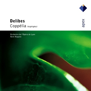 Delibes : Coppélia [Highlights] (- Apex)
