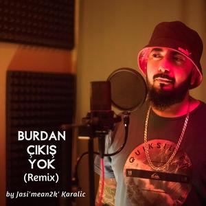 Burdan Çıkış yok (Remix) [Explicit]