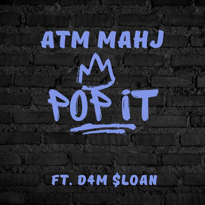 POP IT (feat. ATMMahj & D4M $loan) [Explicit]