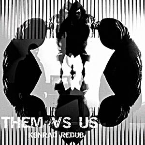 Them Vs Us (Kønrad Remix)