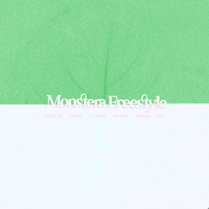 Monstera Freestyle (Explicit)