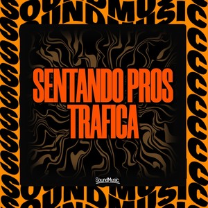 Sentando Pros Trafica (Explicit)