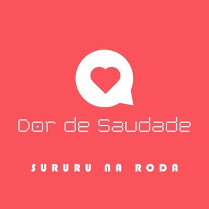 Dor de Saudade