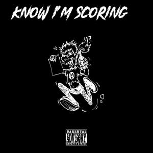 Know im scoring (Explicit)