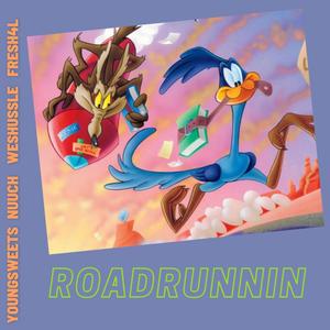 RoadRunnin (feat. WesHussle, Fresh4L & Nuuch) [Explicit]