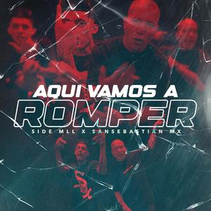 Aqui vamos a romper (feat. Sansebastian mx) [Explicit]