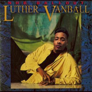 Luther VanBall (Explicit)