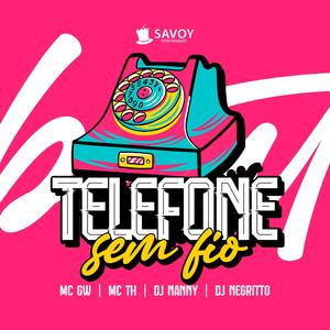 TELEFONE SEM FIO (feat. DJ Negritto|Explicit)