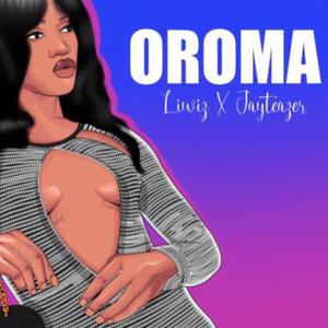 Oroma (feat. Jayteazer)