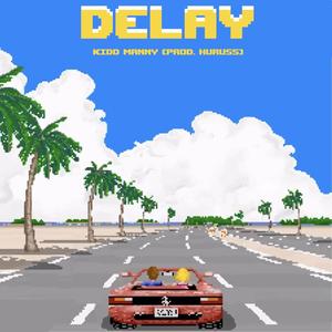 Delay (feat. Huruss)