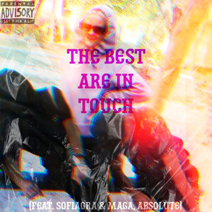 The Best Are in Touch (Explicit)