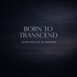 Born to Transcend