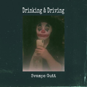 Drinking & Driving (Explicit)