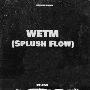 WETM (SPLUSH FLOW) [Explicit]