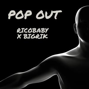 Pop Out(feat. BigRik) (Explicit)