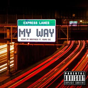 My Way (feat. Young Chi) (Explicit)