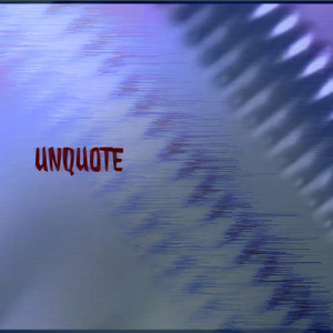 Unquote