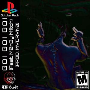 GO! (feat. M0n3y M1tch) (Explicit)