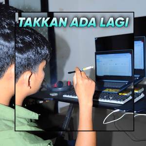 TAKKAN ADA LAGI ( Remix Version )