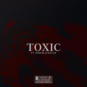 Toxic (feat. Noir Blackstar)