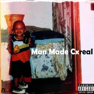 Man Made Cxreal (Explicit)