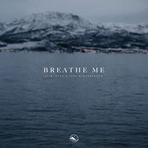 Breathe Me