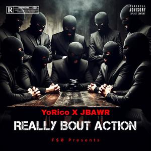 Really Bout Action (feat. JBAWR) (Explicit)