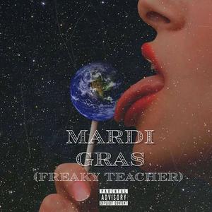 Mardi Gras (Freaky Teacher) [Explicit]