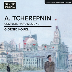 Tcherepnin, A.: Piano Music, Vol. 3 (Koukl)