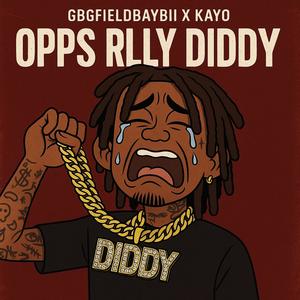 OPPS RLLY DIDDY (feat. Kayo) (Explicit)