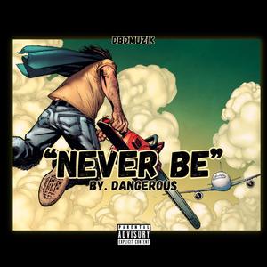 Never Be (Explicit)