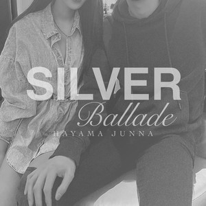 SILVER ballade