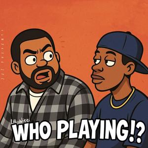 Who Playing (Explicit)