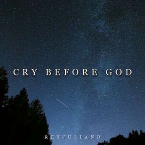 Cry Before God