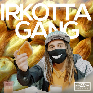 Irkotta Gang (Explicit)