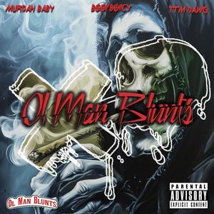 Ol Man Blunts (feat. TTM Dawg & BOOFBOIICY) [Explicit]