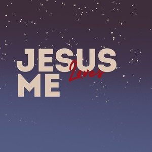 Jesus Loves Me