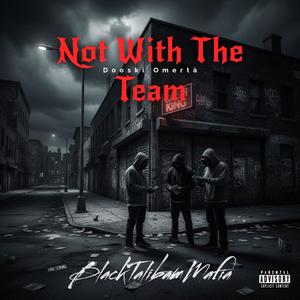 Not With The Team (Explicit)