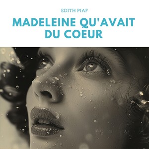 Madeleine Qu'Avait Du Coeur