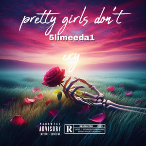 Pretty girls don't cry (Explicit)