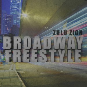 Broadway Freestyle (ZULU ZION & KNOTCH BEAT VERSION)