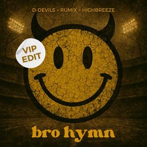 Bro Hymn (VIP Edit)