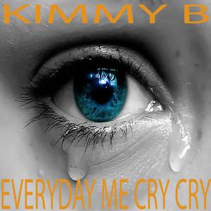 Everyday Me Cry Cry