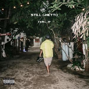 Still Ghetto (Explicit)
