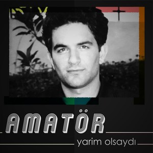 Yarim Olsaydı