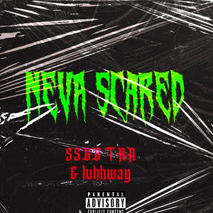 Neva scared (feat. Luhhway) [Explicit]