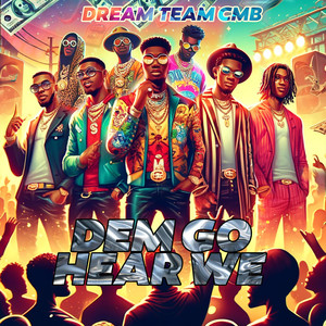 Dem Go Hear We