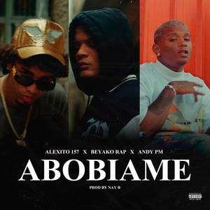 ABOBIAME (feat. Beyako Rap & Andy PM) [Explicit]